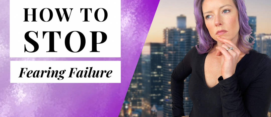 how-to-stop-fearing-failure